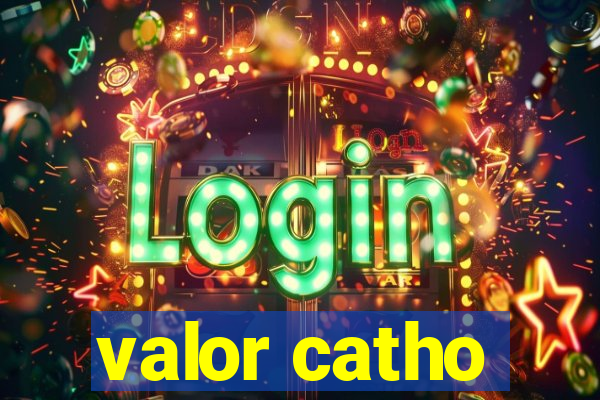 valor catho