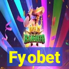 Fyobet