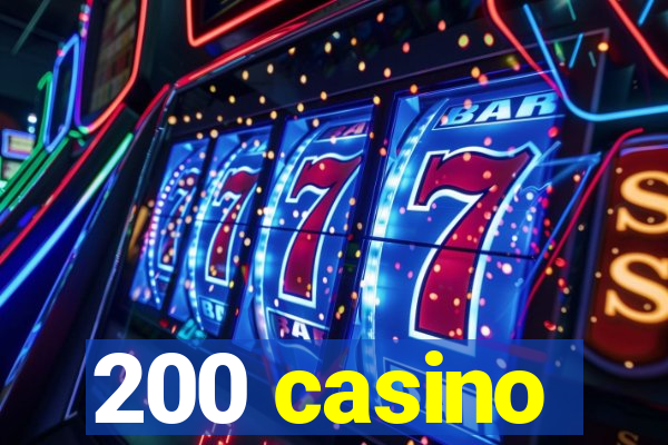 200 casino