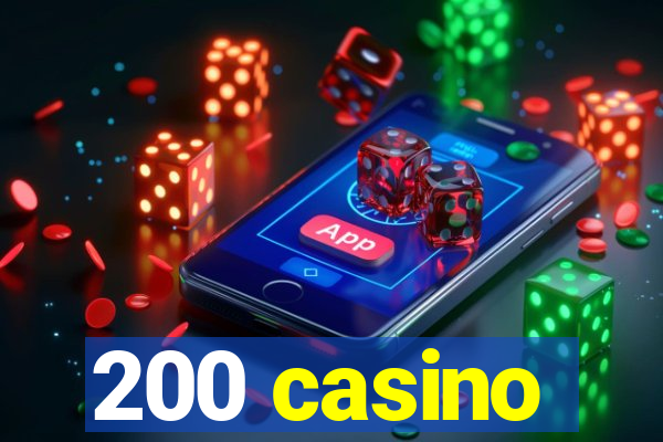 200 casino