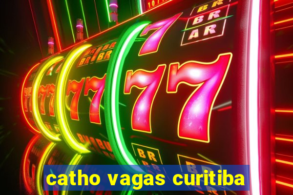 catho vagas curitiba