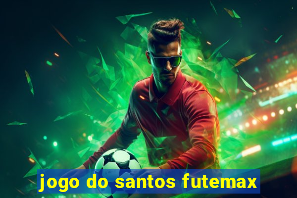 jogo do santos futemax