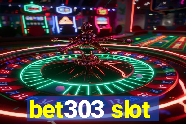 bet303 slot