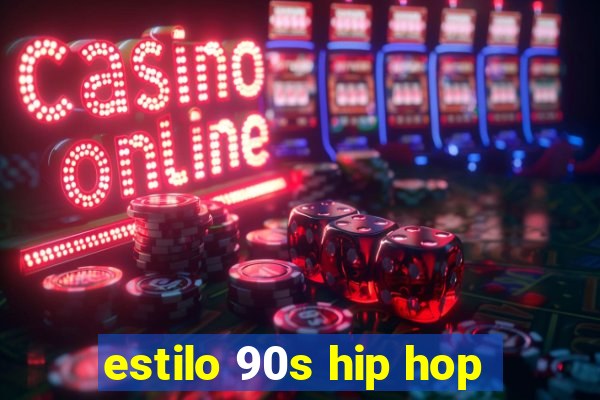 estilo 90s hip hop