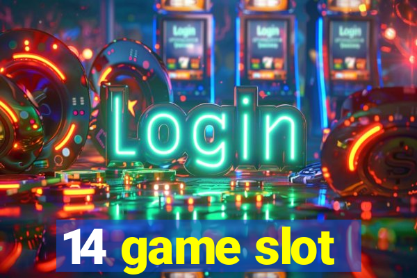 14 game slot