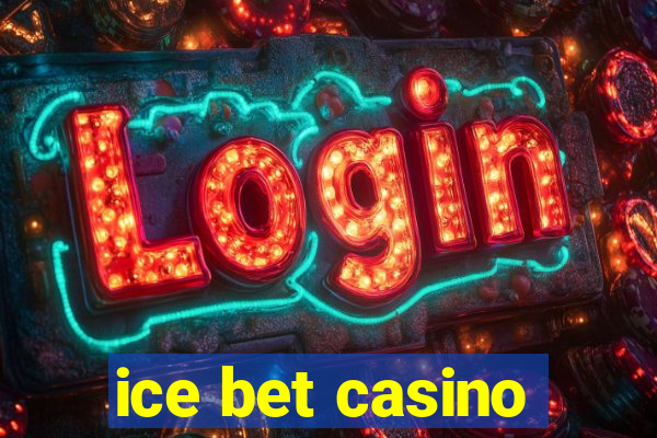 ice bet casino