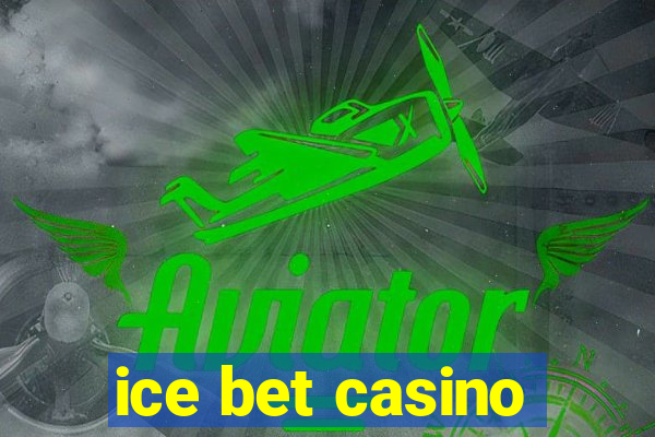 ice bet casino