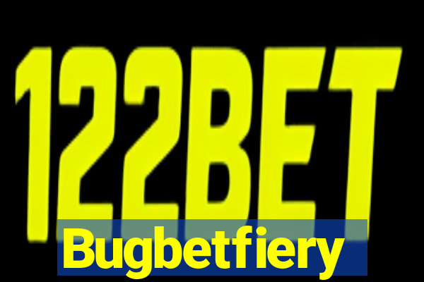 Bugbetfiery