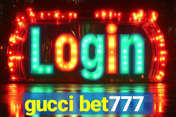 gucci bet777