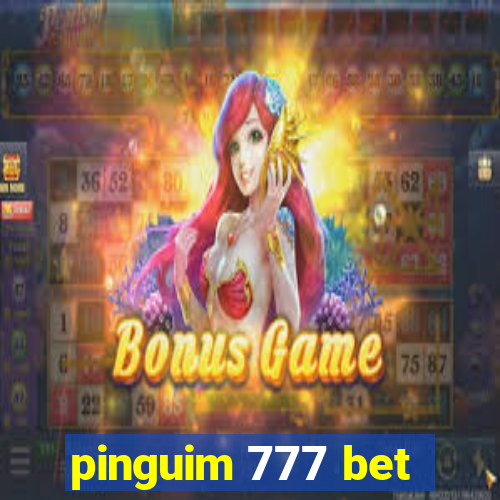 pinguim 777 bet