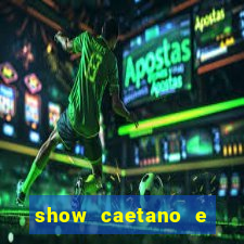 show caetano e bethania belem