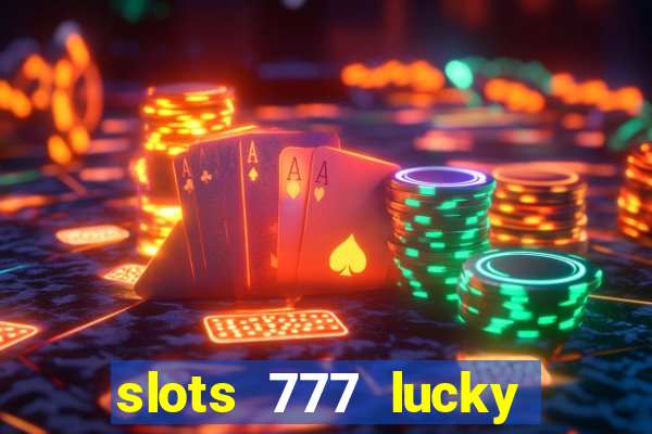 slots 777 lucky spin casino