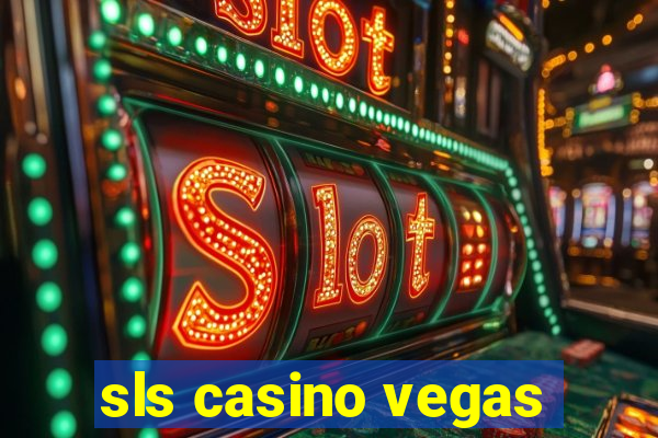 sls casino vegas