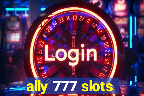 ally 777 slots