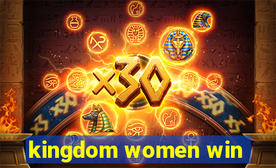 kingdom women win