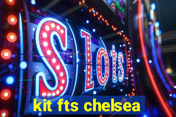 kit fts chelsea