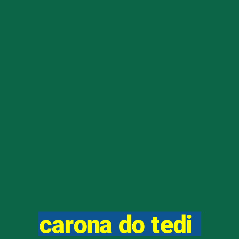 carona do tedi