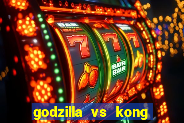 godzilla vs kong filme completo dublado topflix