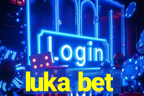 luka bet