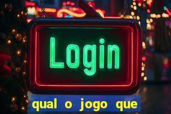 qual o jogo que tem mais chance de ganhar