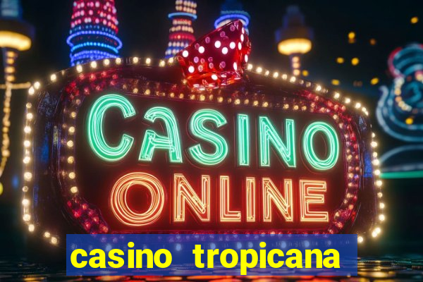 casino tropicana las vegas