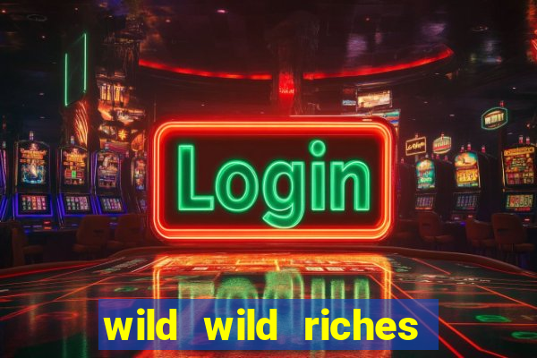 wild wild riches online slot