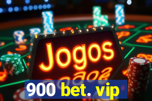 900 bet. vip