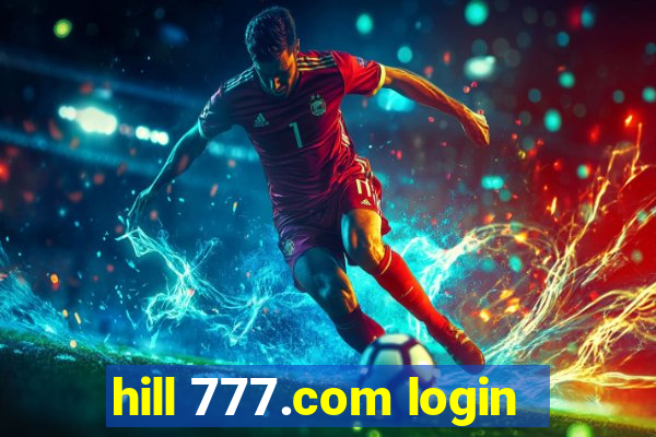 hill 777.com login