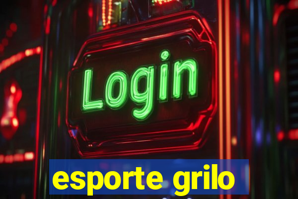 esporte grilo