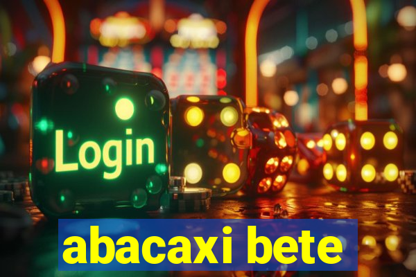 abacaxi bete