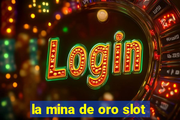 la mina de oro slot