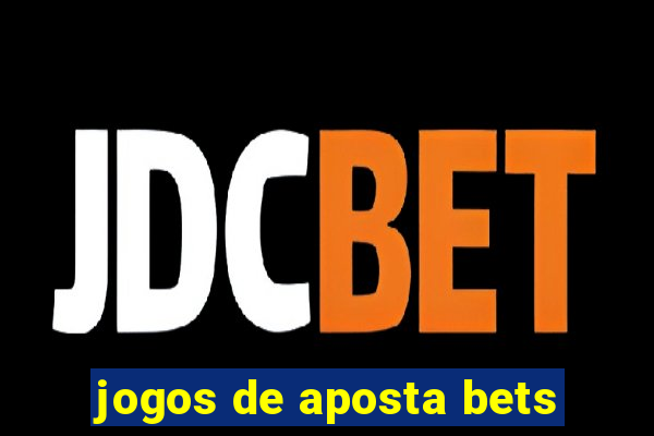 jogos de aposta bets