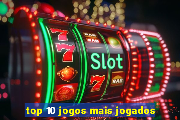 top 10 jogos mais jogados