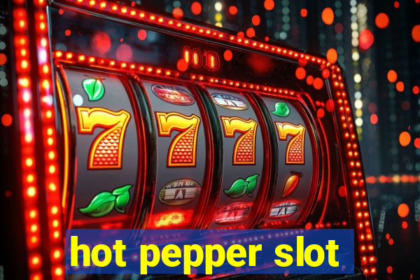 hot pepper slot