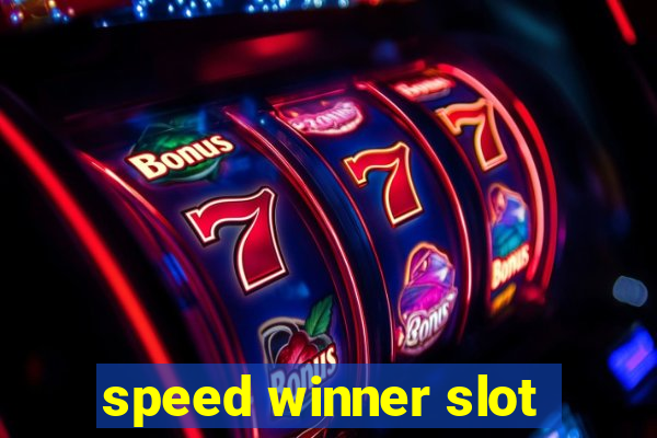 speed winner slot