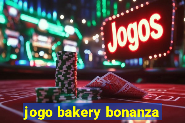 jogo bakery bonanza