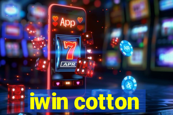 iwin cotton