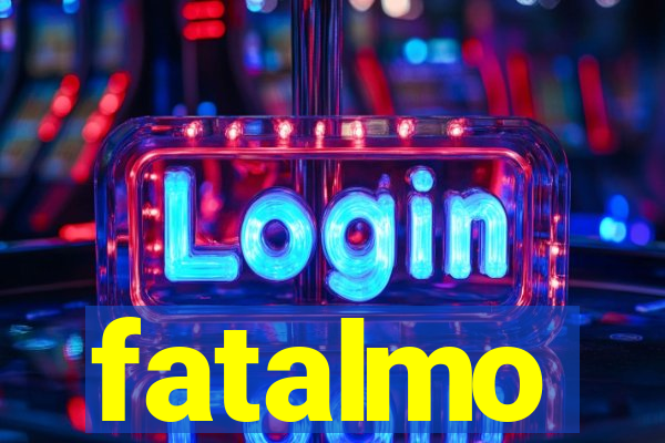 fatalmo