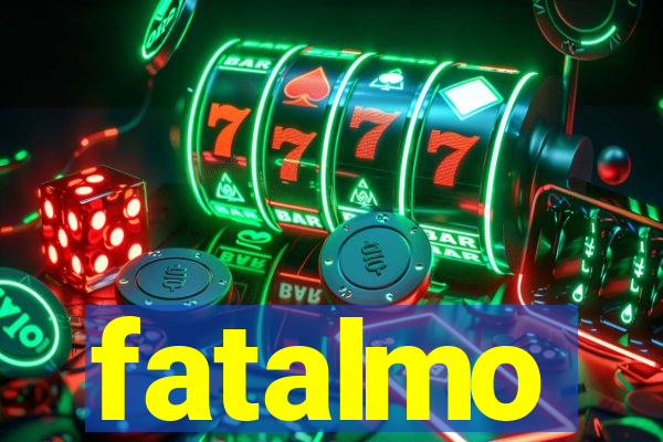 fatalmo