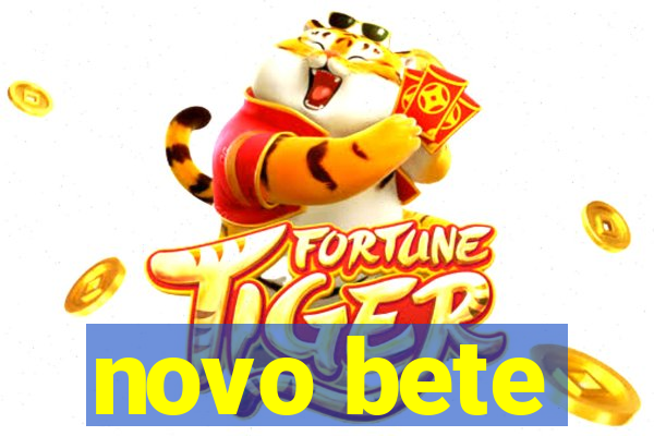 novo bete