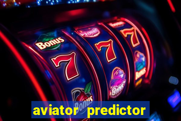 aviator predictor v4.0 apk