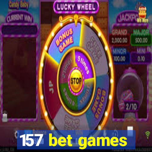 157 bet games