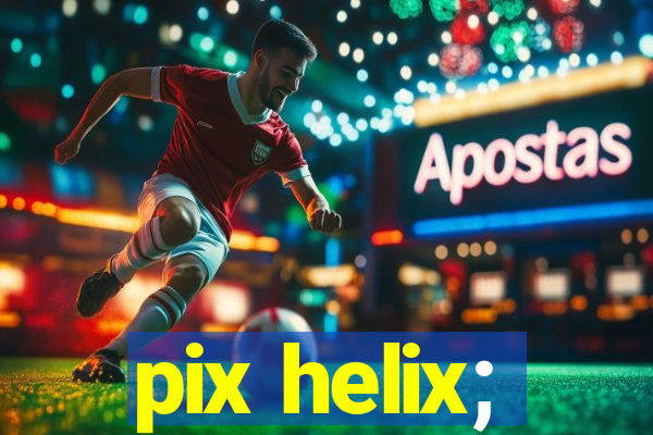 pix helix;