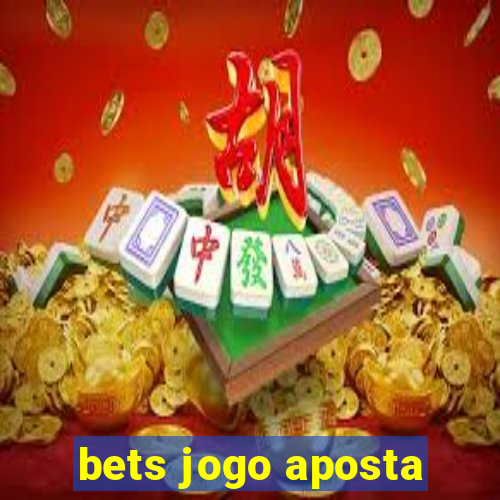 bets jogo aposta