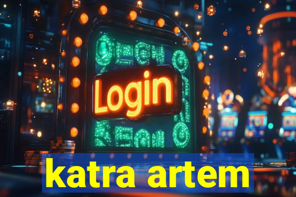 katra artem