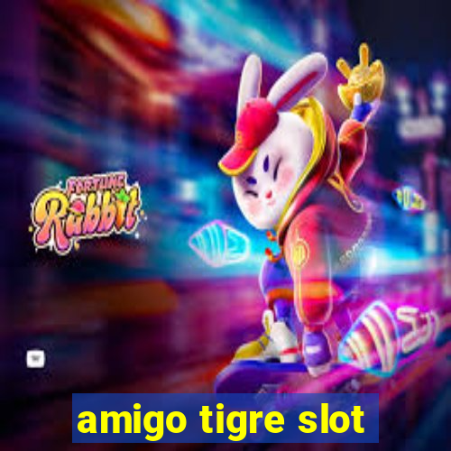 amigo tigre slot