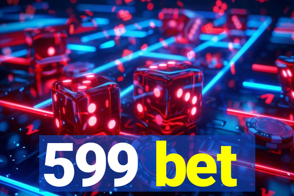 599 bet