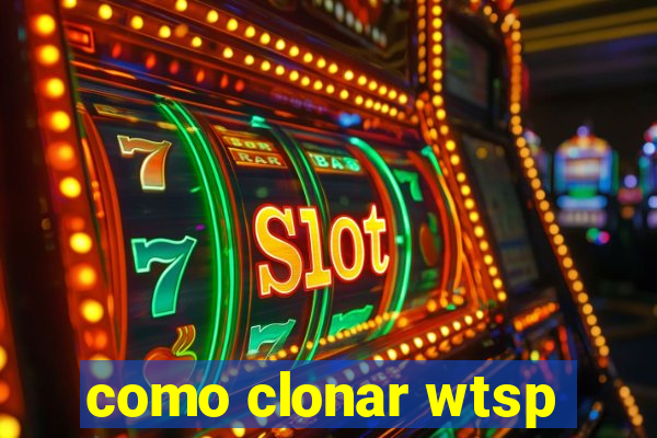 como clonar wtsp