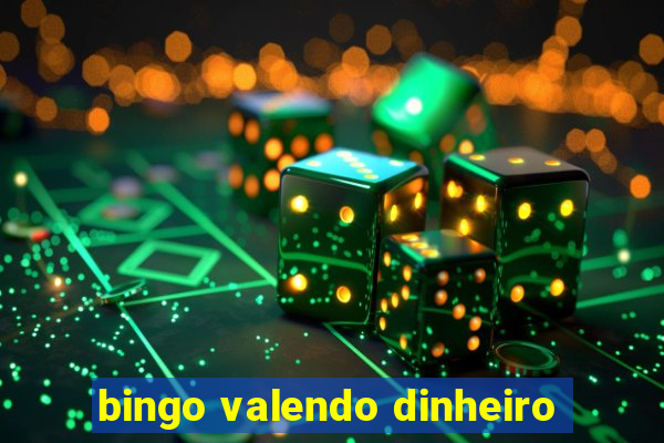 bingo valendo dinheiro