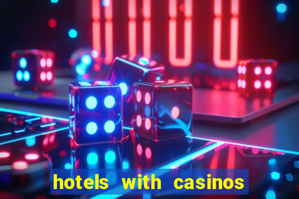 hotels with casinos in vegas